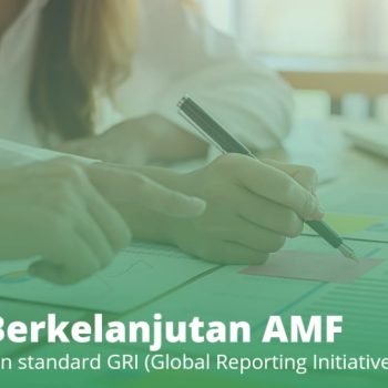 AMF Adakan Lokalatih Internal tentang Laporan Berkelanjutan Berbasis Standard GRI (Global Reporting Initiative)
