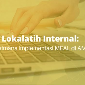 Mengenal MEAL dalam Lokalatih Internal AMF