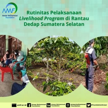 Rutinitas Pelaksanaan Livelihood Program di Rantau Dedap Sumatera Selatan